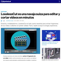 Cómo editar y cortar vídeos sin perder calidad con LosslessCut