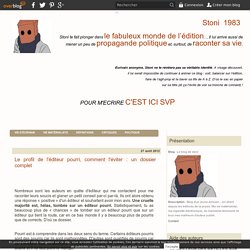 Le profil de l'éditeur pourri, comment l'éviter : un dossier complet