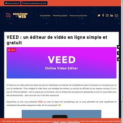 VEED : un éditeur de vidéo en ligne simple et gratuit – Boulevard du Web