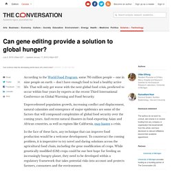 Can gene editing provide a solution to global hunger?