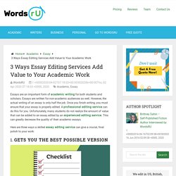3 Ways Essay Editing Services Add Value to Your Academic Work - WordsRU