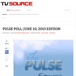 Pulse Poll: June 10, 2013 Edition -