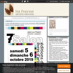 7 ème SALON Editions d'art Livres d'artistes POLLIONNAY Rhône 5 et 6 Octobre 2019 - Le blog d'Isa