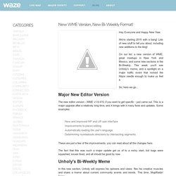 Waze - Editor Community Blog: New WME Version, New Bi-Weekly Format!