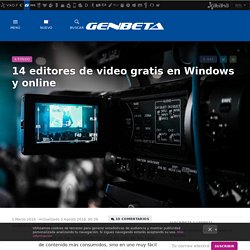 Editores de video gratis para Windows y para editar videos online
