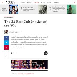 Vogue Editors Choose Their Favorite '90s Cult Movies