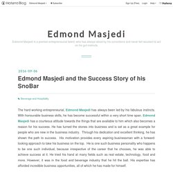 Edmond Masjedi and the Success Story of his SnoBar
