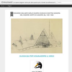 EDOARDO GELLNER CARLO SCARPA CHIESA DI NOSTRA SIGNORA DEL CADORE CORTE DI CADORE (BL) 1961-1966