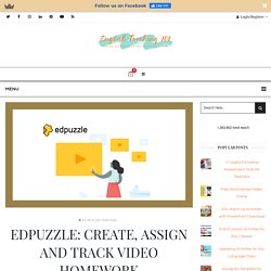 EdPuzzle: Create, Assign and Track Video Homework