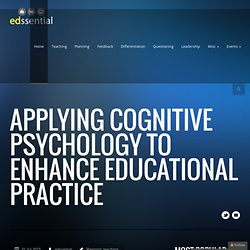 Applying Cognitive Psychology to Enhance Educational Practice