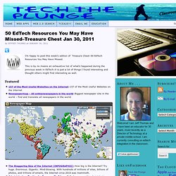 50 EdTech Resources You May Have Missed–Treasure Chest Jan 30, 2011