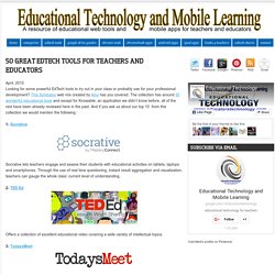 50 Great EdTech Tools for Teachers and Educators ~ Educational Technology and Mobile Learning