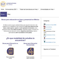Becas para educación en línea y presencial en México 2021
