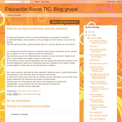 Educación Social TIC. Blog grupal: Roles en las redes (profesional, personal, amistoso).