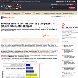 Estudios revelan detalles de usos y competencias TICs de estudiantes chilenos