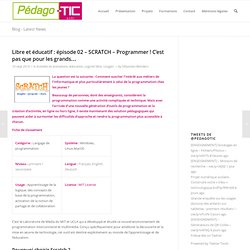 Libre et éducatif : épisode 02 – SCRATCH – Programmer ! C’est pas que pour les grands…