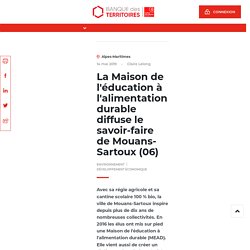 La Maison de l'éducation à l'alimentation durable diffuse le savoir-faire de Mouans-Sartoux (06)