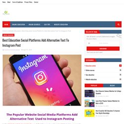 Best Education Social Platforms Add Alternative Text To Instagram Post