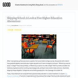 Skipping School: A Look at Free Higher-Education Alternatives