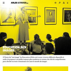 Rencontres d'Arles : Éducation aux images
