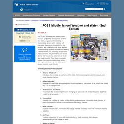 Delta Education FOSS Middle School Complete Courses - FOSS Middle School Weather and Water - 2nd Edition