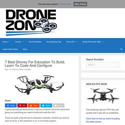 7 Best Drones For Education To Build, Learn To Code And Configure - DroneZon