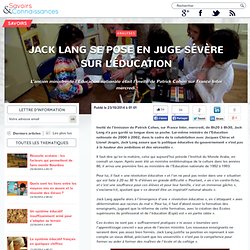 Jack Lang se pose en juge sévère sur l’éducation - Savoirs & connaissances magazine