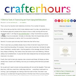 crafterhours: Tee to Tank: A Tutorial by Jen from Upcycled Education