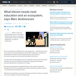 What bitcoin needs next: education and an ecosystem, says Marc Andreessen