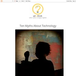 Ten Myths About Technology