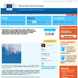 Education in the Digital Era Open Webinar I: "Moving towards Open Educational Practices!! Share your OEP and open the way to other educators to follow your example!"