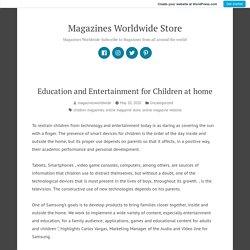 Education and Entertainment for Children at home – Magazines Worldwide Store