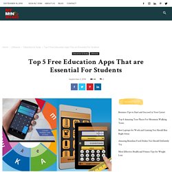 Top 5 Free Education Apps That are Essential For Students