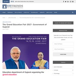 The Grand Education Fair 2017- Government of Gujarat - Jobs & Education - TTI Trends