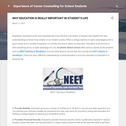 WHY EDUCATION IS REALLY IMPORTANT IN STUDENT’S LIFE