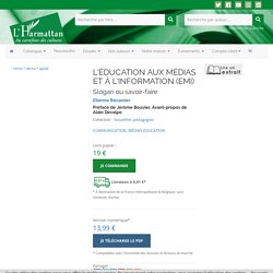 L'ÉDUCATION AUX MÉDIAS ET À L'INFORMATION (EMI) - Slogan ou savoir-faire, Etienne Récamier - education, pédagogie