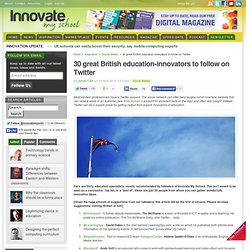30 great British education-innovators to follow on Twitter