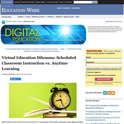 Virtual Education Dilemma: Scheduled Classroom Instruction vs. Anytime Learning