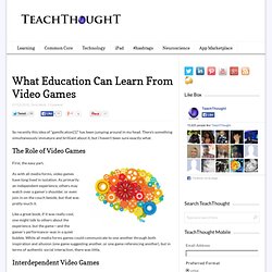 What Education Can learn From Video Games