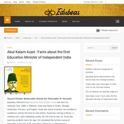 Abul Kalam Azad : Facts about the first Education Minister of Independent India -