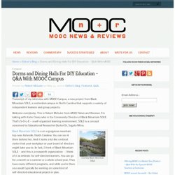 Dorms and Dining Halls For DIY Education - Q&A With MOOC Campus
