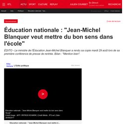 Éducation nationale : "Jean-Michel Blanquer veut mettre du bon sens dans l'école"