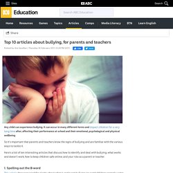 Top 10 articles about bullying, for parents and teachers - Ara Sarafian - ABC Splash -