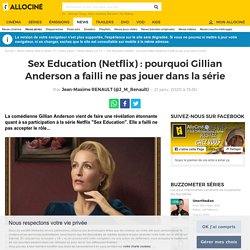 Sex Education (Netflix) : pourquoi Gillian Anderson a failli ne pas jouer dans la série - News Séries à la TV