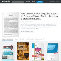 Pr une éducation cognitive autour de l'erreur à l'école ! Quelle place pour la programmation ?