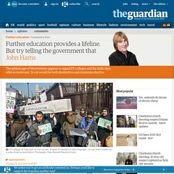 Further education provides a lifeline. But try telling the government that