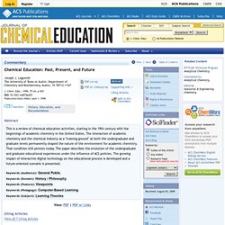 Chemical Education: Past, Present, and Future - Journal of Chemical Education (ACS Publications and Division of Chemical Education)