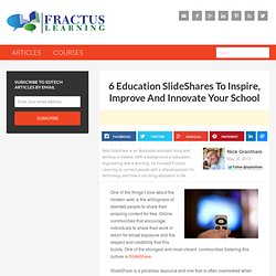 6 Education SlideShares To Inspire, Improve And Innovate Your School