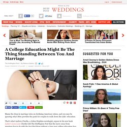 A College Education Might Be The Thing Standing Between You And Marriage
