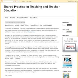 Shared Practice in Teaching and Teacher Education: Substitution is Not a Bad Thing: Thoughts on the SAMR Model